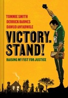  - Victory. Stand!: Raising My Fist for Justice