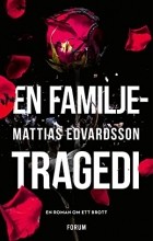 Mattias Edvardsson - En familjetragedi