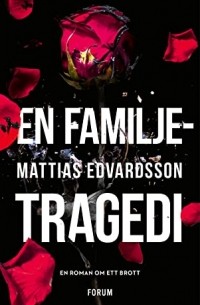 Mattias Edvardsson - En familjetragedi