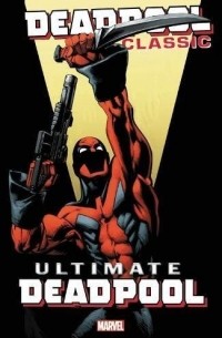  - Deadpool Classic Vol. 20: Ultimate Deadpool