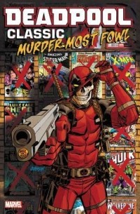  - Deadpool Classic Vol. 22: Murder Most Fowl