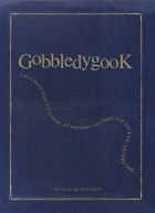 William Wilson - Gobbledygook: A Dictionary That's 2/3 Accurate, 1/3 Nonsense - And 100% Up to You to Decide