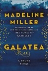 Madeline Miller - Galatea: A Short Story
