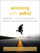  - Winning with ADHD: A Playbook for Teens and Young Adults with Attention Deficit/Hyperactivity Disorder