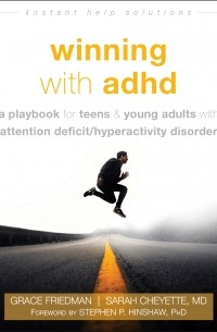 Winning with ADHD: A Playbook for Teens and Young Adults with Attention Deficit/Hyperactivity Disorder