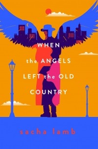 Саша Лэмб - When the Angels Left the Old Country