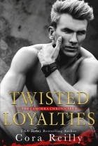 Кора Рейли - Twisted Loyalties