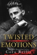 Кора Рейли - Twisted Emotions
