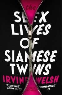 Ирвин Уэлш - The Sex Lives of Siamese Twins