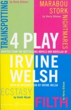 Ирвин Уэлш - 4 Play
