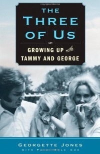 Georgette Jones - The Three of Us: Growing Up with Tammy and George