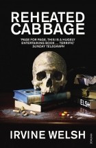 Ирвин Уэлш - Reheated Cabbage