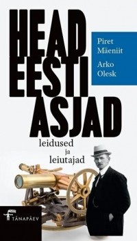  - Head eesti asjad. Leidused ja leiutajad