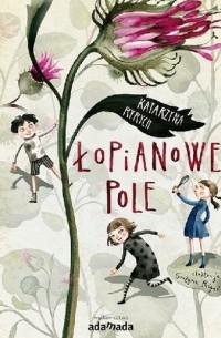 Катажина Рырых - Łopianowe Pole