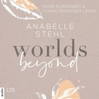 Анабелль Штель - Worlds Beyond - World-Reihe, Teil 3