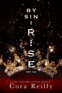 Кора Рейли - By Sin I Rise: Part Two