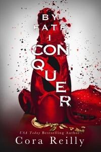 Кора Рейли - By Fate I Conquer