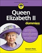 Стюарт Росс - Queen Elizabeth II For Dummies