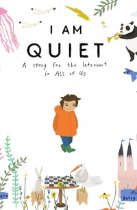 Энди Пауэрс - I Am Quiet: A Story for the Introvert in All of Us