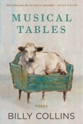 Билли Колинз - Musical Tables: Poems