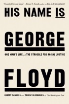  - His Name Is George Floyd: One Man&#039;s Life and the Struggle for Racial Justice