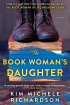 Ким Мишель Ричардсон - The Book Woman's Daughter