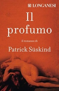 Патрик Зюскинд - Il profumo