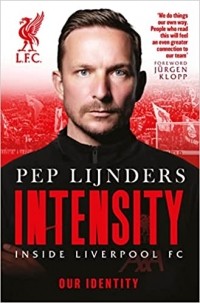  - Intensity: Inside Liverpool FC: Our Story