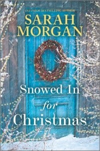 Сара Морган - Snowed In for Christmas