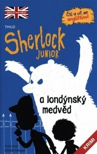 THiLO  - Sherlock JUNIOR a londýnský medvěd