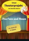 Dominik Meurer - Unser Theaterprojekt, Band 19 - Von Feen und Hexen