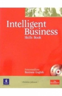Christine Johnson - Intelligent Business. Intermediate. Skills Book + CD-ROM