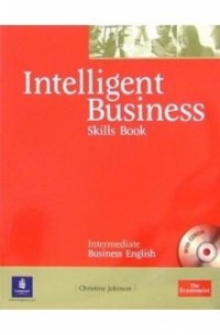 Christine Johnson - Intelligent Business. Intermediate. Skills Book + CD-ROM