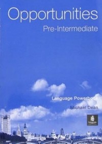 Michael Dean - Opportunities. Pre-Intermediate: Language Powerbook