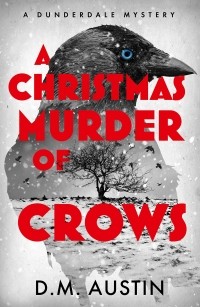 D.M. Austin - A Christmas Murder of Crows
