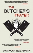 Anthony Neil Smith - The Butcher’s Prayer