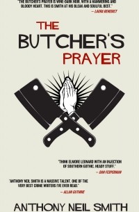 Anthony Neil Smith - The Butcher’s Prayer