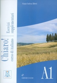 Alberti Cinzia Cordera - Chiaro! A1. Corso di italiano. Esercizi supplementari 