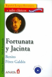 Benito Pérez Galdós - Fortunata y Jacinta 