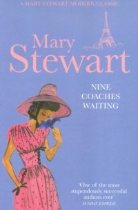 Мэри Стюарт - Nine Coaches Waiting