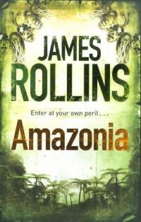 Джеймс Роллинс - Amazonia