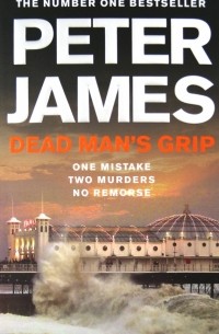 Питер Джеймс - Dead Man's Grip