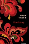 Хельга Флатланд - Etterklang