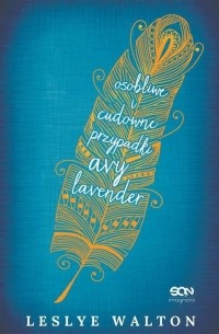 Osobliwe i cudowne przypadki Avy Lavender
