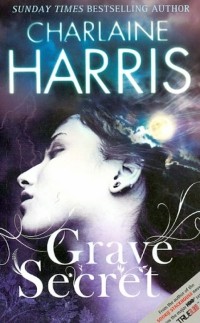 Шарлин Харрис - Grave Secret