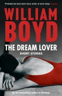 Уильям Бойд - Dream Lover