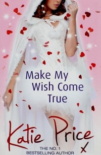 Кэти Прайс - Make My Wish Come True