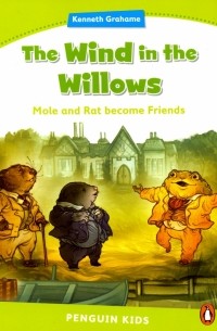 Кеннет Грэм - Penguin Kids 4. The Wind In The Willows. Mole and Rat become Friends