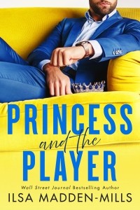 Ильза Мэдден-Миллз - Princess and the Player