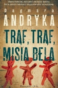 Dagmara Andryka - Trąf, trąf, misia bela